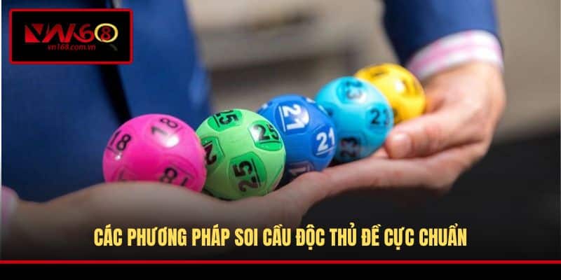 Các phương pháp soi cầu độc thủ đề cực chuẩn