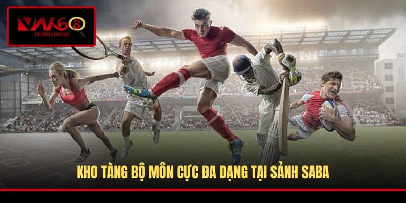 Kho tàng bộ môn cực đa dạng tại sảnh Saba